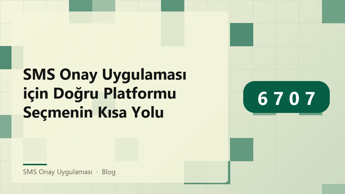 sms onay uygulaması ile doğru platform seçimi