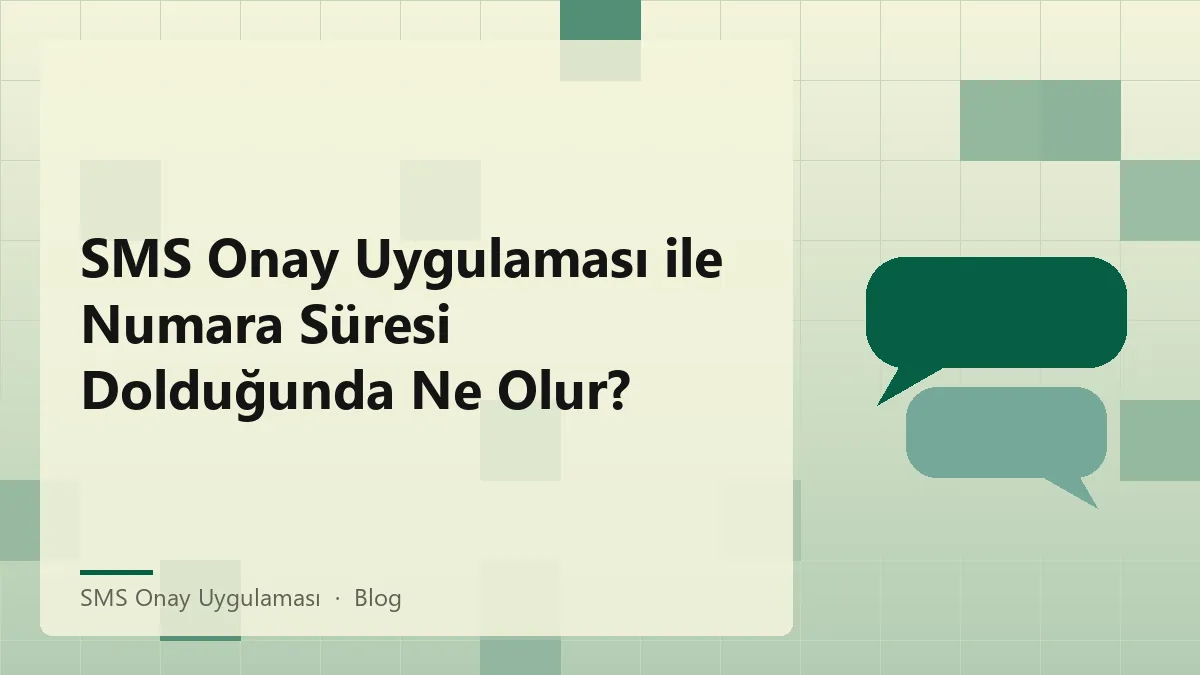 SMS onay uygulaması ve numara süresi hakkında bilgi