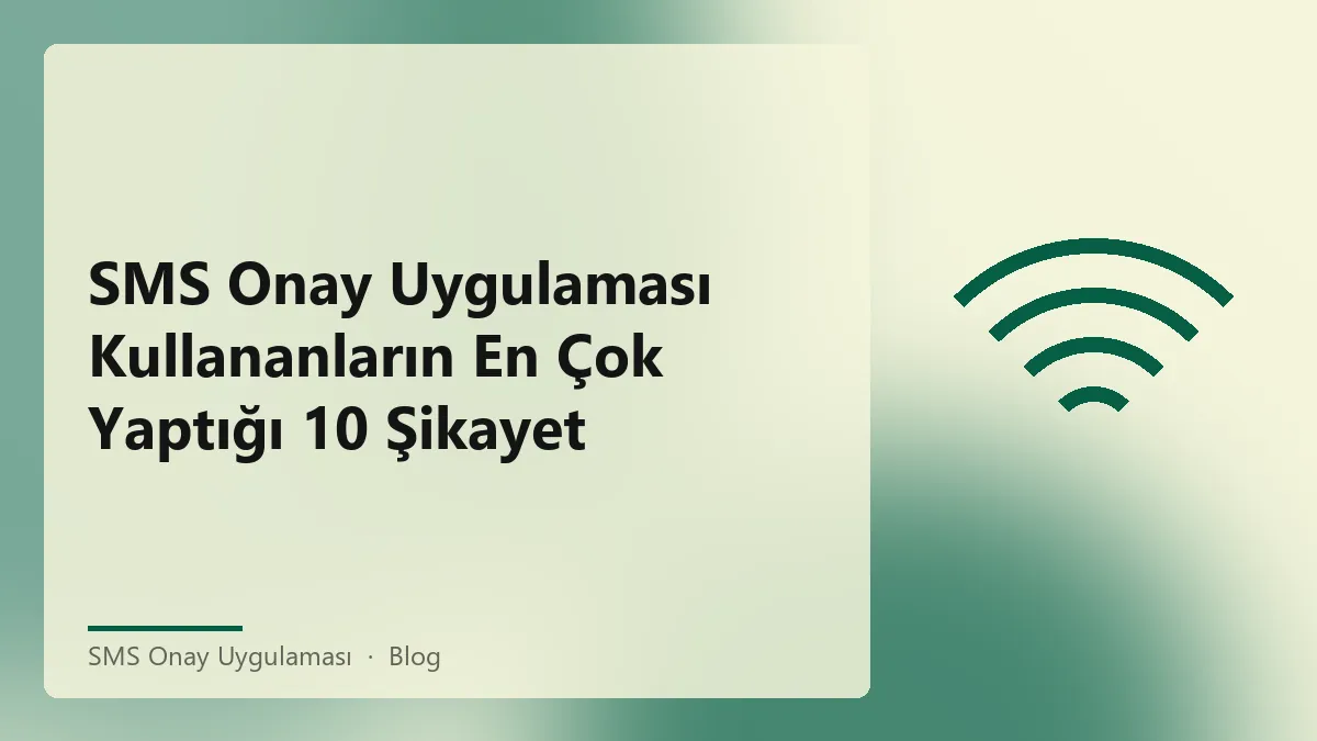 SMS Onay Uygulaması ile ilgili şikayetler ve çözümler