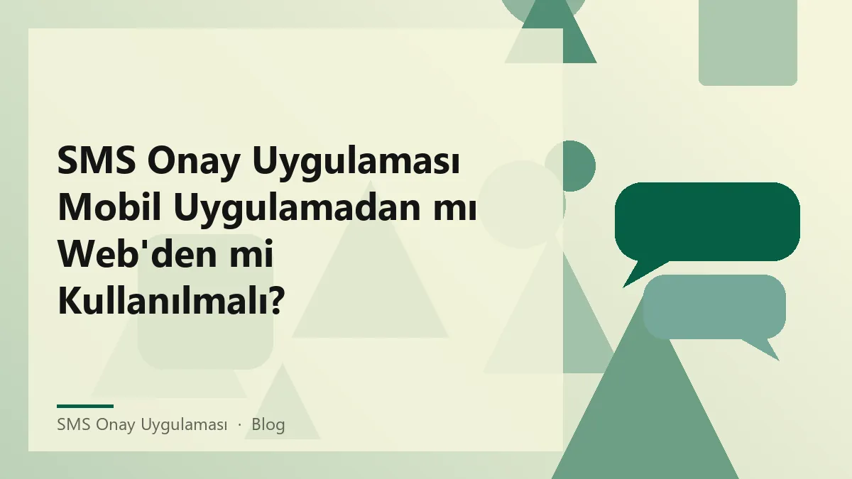 SMS onay uygulaması mobil ve web kullanımını gösteren bir grafik.
