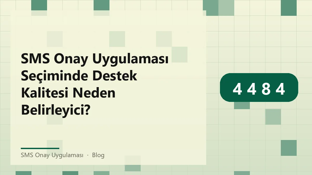 SMS onay uygulaması destek kalitesi ile ilgili bir görsel.