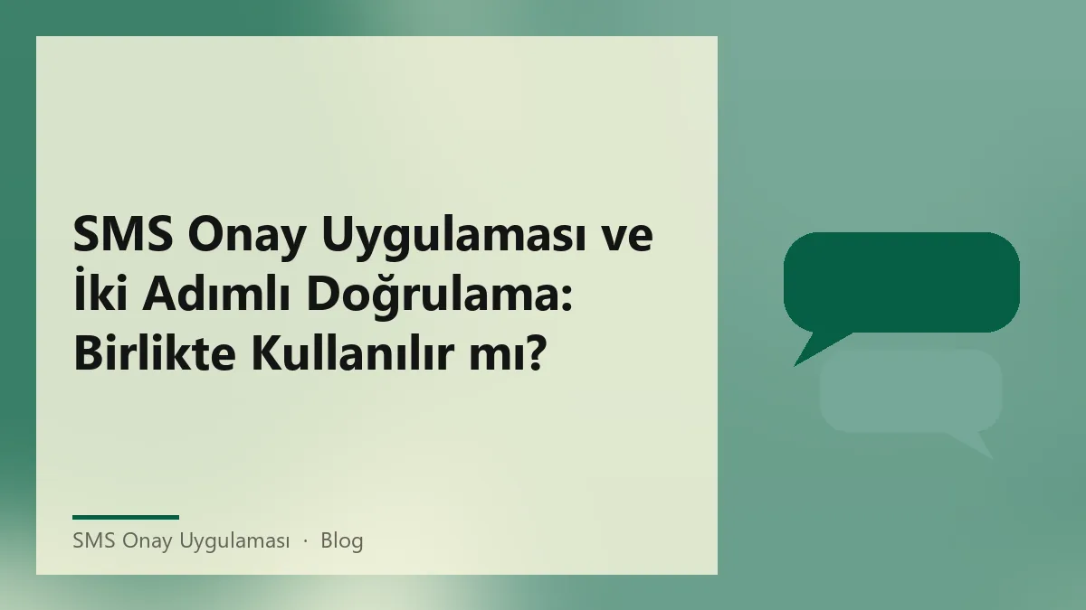 SMS onay uygulaması ile güvenli hesap doğrulama