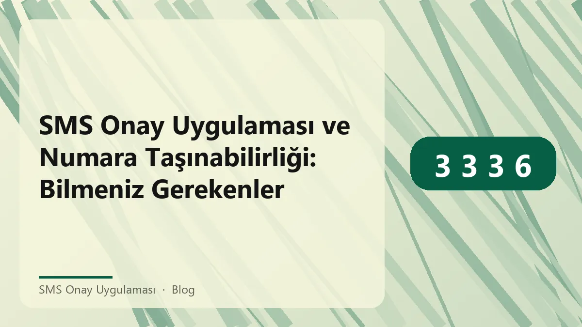 SMS onay uygulaması ve numara taşınabilirliği hakkında bilgi veren görsel.